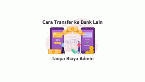 cara-transfer-ke-bank-lain-tanpa-biaya-admin